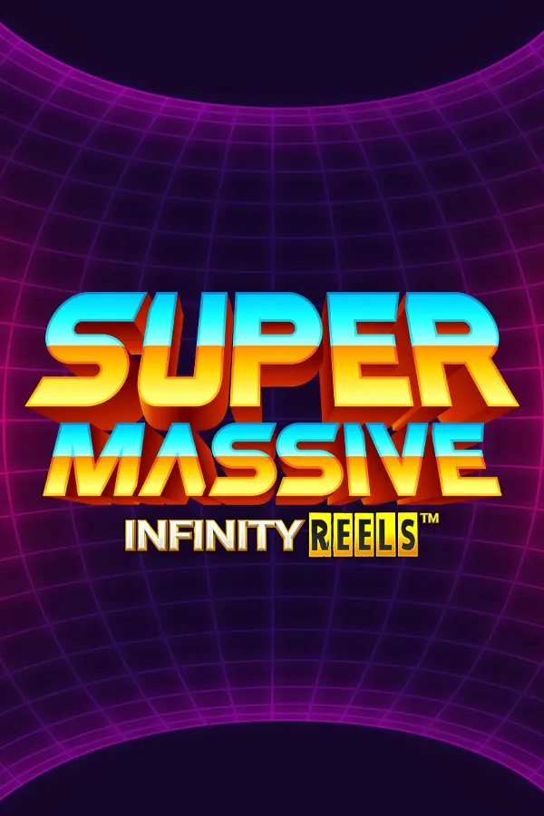 Super Massive Infinity Reels
